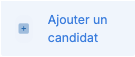 Bouton "Ajouter un candidat"